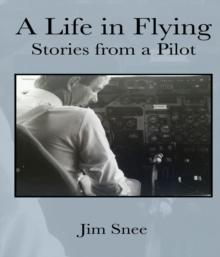 A Life in Flying. Stories From a Pilot