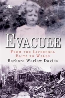 Evacuee : From the Liverpool Blitz to Wales