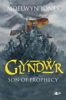 Glyndwr - Son of Prophecy : Son of Prophecy