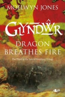 Son of Prophecy: Glyndwr Dragon Breathes Fire : Dragon Breathes Fire