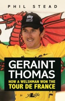 Geraint Thomas - How a Welshman Won the Tour De France