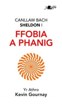 Darllen yn Well: Canllaw Bach Sheldon i Ffobia a Phanig