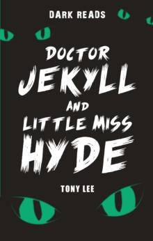 Doctor Jekyll and little Miss Hyde