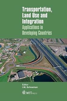 Transportation, Land Use and Integration : Applications in Developing Countries