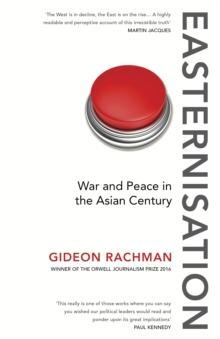 Easternisation : War and Peace in the Asian Century