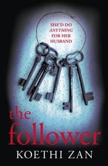 The Follower : The gripping, heart-pounding psychological thriller