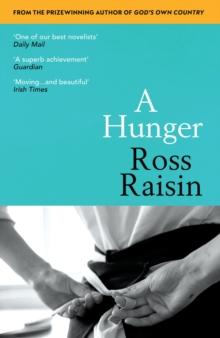 A Hunger : From the prizewinning author of GODS OWN COUNTRY