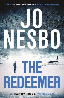 The Redeemer : The pulse-racing sixth Harry Hole novel from the No.1 Sunday Times bestseller