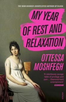 My Year of Rest and Relaxation : The cult New York Times bestseller