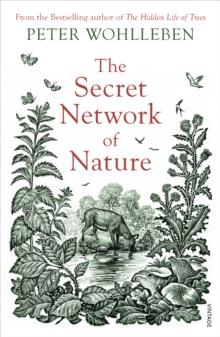 The Secret Network Of Nature : The Delicate Balance Of All Living Things