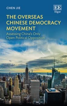 Overseas Chinese Democracy Movement : Assessing China's Only Open Political Opposition