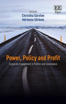 Power, Policy and Profit : Corporate Engagement in Politics and Governance