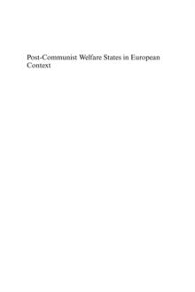 Post-Communist Welfare States in European Context : Patterns of Welfare Policies in Central and Eastern Europe