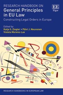 Research Handbook on General Principles in EU Law : Constructing Legal Orders in Europe