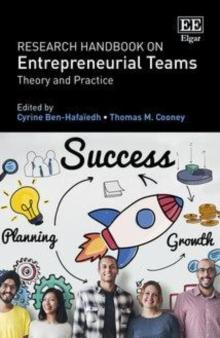 Research Handbook on Entrepreneurial Teams : Theory and Practice