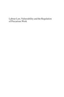 Labour Law, Vulnerability and the Regulation of Precarious Work