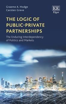 Logic of Public-Private Partnerships : The Enduring Interdependency of Politics and Markets