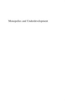 Monopolies and Underdevelopment : From Colonial Past to Global Reality