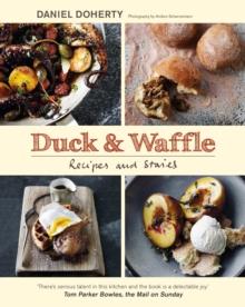 Duck & Waffle : Recipes and stories