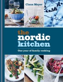 The Nordic Kitchen : One year of family cooking