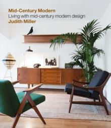 Miller's Mid-Century Modern : Living with Mid-Century Modern Design