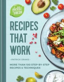 HelloFresh Recipes that Work : More than 100 step-by-step recipes & techniques