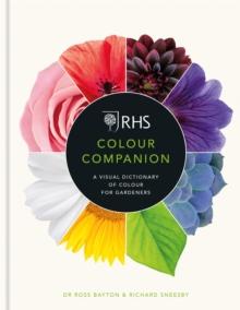 RHS Colour Companion : A Visual Dictionary of Colour for Gardeners