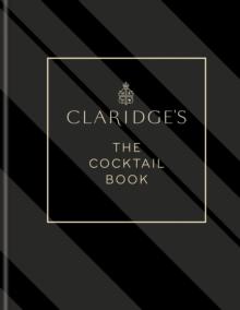 Claridge's   The Cocktail Book : More than 500 Recipes for Every Occasion