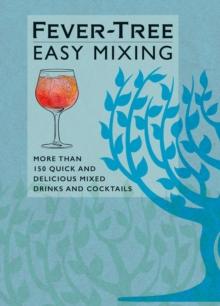 Fever-Tree Easy Mixing : BRAND-NEW BOOK   quicker, simpler, more delicious than ever!