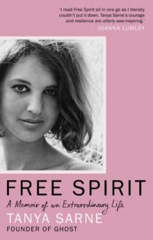 Free Spirit : A Memoir of an Extraordinary Life