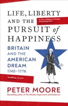 Life, Liberty and the Pursuit of Happiness : From the Sunday Times bestselling author of Endeavour