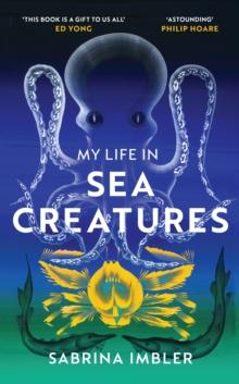 My Life in Sea Creatures : A young queer science writers reflections on identity and the ocean