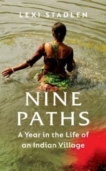 Nine Paths : A Year in the Life of an Indian Village