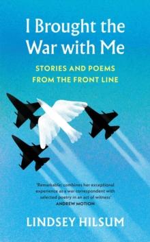 I Brought the War with Me : Stories and Poems from the Front Line