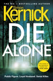 Die Alone : A Seriously high-octane Thriller From Bestselling Author Simon Kernick