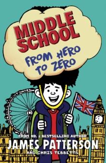 Middle School: From Hero To Zero : (Middle School 10)