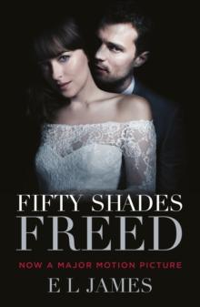 Fifty Shades Freed : (Movie tie-in edition): Book three of the Fifty Shades Series