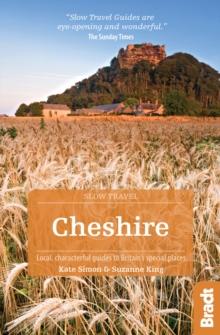 Cheshire (Slow Travel) : Local, characterful guides to Britain's Special Places