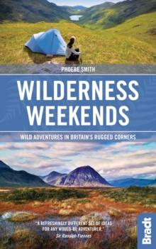 Wilderness Weekends : Wild adventures in Britain's rugged corners