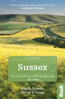 Sussex (Slow Travel) : South Downs, Weald & Coast