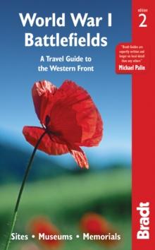 World War I Battlefields: A Travel Guide to the Western Front : Sites, Museums, Memorials