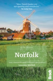 Norfolk (Slow Travel) : Local, characterful guides to Britain's Special Places