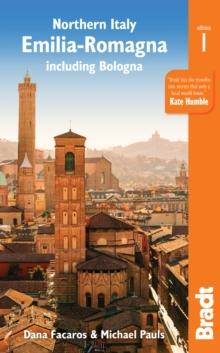 Northern Italy: Emilia-Romagna Bradt Guide : including Bologna, Ferrara,  Modena, Parma, Ravenna and the Republic of San Marino