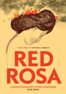 Red Rosa : A Graphic Biography of Rosa Luxemburg