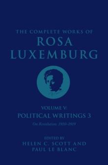 The Complete Works of Rosa Luxemburg Volume V : Political Writings 3, On Revolution 1910-1919