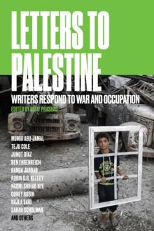 Letters to Palestine : Writers Respond to War and Occupation