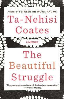 The Beautiful Struggle : A Memoir