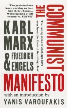 The Communist Manifesto : With An Introduction By Yanis Varoufakis