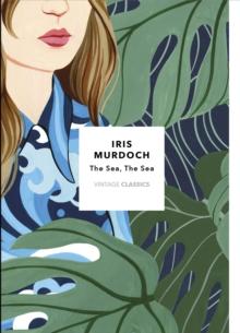 The Sea, The Sea (Vintage Classics Murdoch Series) : A BBC Between the Covers Big Jubilee Read Pick