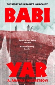 Babi Yar : The Story of Ukraine's Holocaust